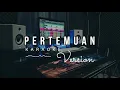 Download Lagu PERTEMUAN versi - KARAOKE ( Lyrics Deskripsi ) #dcmusic #pertemuan #karaokedangdut #ceksounddangdut 