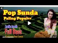 Download Lagu Pop  sunda lawas paling populer..fulll bass pas banget buat santai .maupun bekerja .