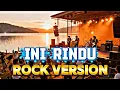 Ini Rindu - Farid Hardja | Rock Version Cover