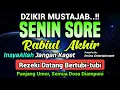 Download Lagu DZIKIR SORE HARI SENIN PENARIK REZEKI DARI SEGALA PENJURU, PENGAMPUN DOSA, PELUNAS HUTANG