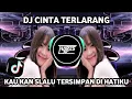 Download Lagu DJ CINTA TERLARANG REMIX MENGKANE || KAU KAN SLALU TERSIMPAN DI HATIKU VIRAL TIKTOK TERBARU 2023