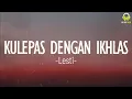 Download Lagu Lesti - Kulepas Dengan Ikhlas(Lirik)