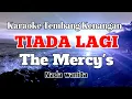 Download Lagu TIADA LAGI - The Mercys | Karaoke nada wanita | Lirik