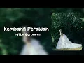 KEMBANG PERAWAN - Gita Gutawa || Lirik lagu (fantasy vibes)🌷ˎˊ˗