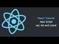 React JS pre req - var let const javascript basics React JS