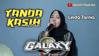 Download TANDA KASIH (cover) Linda Tarnia - GALAXY MUSIK MP3