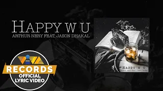 happy w u arthur nery feat jason dhakal official lyric video 