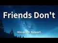 Alexander Stewart - Friends Don't (Lyrics)