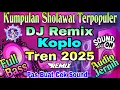 Download Lagu DJ REMIX FULL ALBUM SHOLAWAT TERBARU 2025 FULL BASS, COCOK BUAT CEK SOUND HOREG DAN HAJATAN BESAR