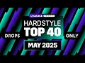 Download Lagu Hardstyle Top 40 | May 2025 | Drops Only