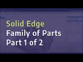 Solid Edge - Family of Parts