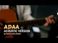 Clarice John Matha - Adaa (Versi Akustik)