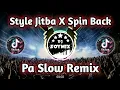 Style Jitba X Spin Back ( Pa Slow Remix ) Dj SoyMix - TikTok Dance Remix