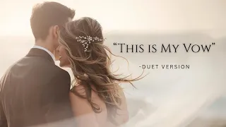 this is my vow duet version christian wedding song