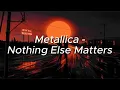 Download Lagu Metallica - Nothing Else Matters (Lyrics) [FULL HD]