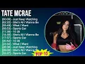 Tate McRae 2025 MIX Greatest Hits - Just Keep Watching She s All I Wanna Be What I Want Sport