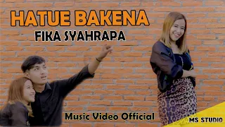 Download Hatue Bakena * FIKA SYAHRAPA * Official Music Video MP3