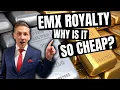 EMX ROYALTY - Is it cheap for a reason