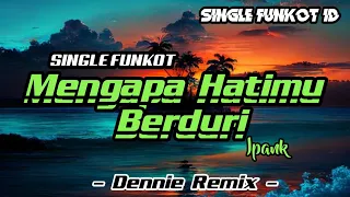 funkot mengapa hatimu berduri ipank by dennie rmx 