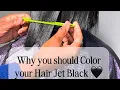 Why you should color your hair Jet Black