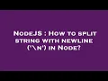 NodeJS How to split string with newline n in Node