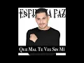 Espinoza Paz - Que Mal Te Ves Sin Mi