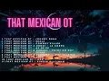 Download Lagu That Mexican OT Playlist