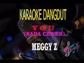 Download Lagu Karaoke You Nada Cewek - Meggy Z (Karaoke Dangdut Tanpa Vocal)