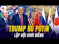 Lagu GẠT CHÂU ÂU SANG MỘT BÊN, TRUMP RỦ PUTIN LẬP HỘI CHIA LẠI THẾ GIỚI