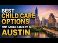 Best Child Care Options for Indian Families in Austin