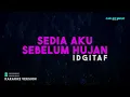Idgitaf – Sedia Aku Sebelum Hujan (Karaoke Version)