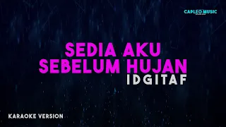 Download Idgitaf – Sedia Aku Sebelum Hujan (Karaoke Version) MP3
