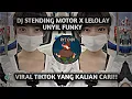 DJ MENGKANE || DJ STENDING MOTOR X LELOLAY UNYIL FUNKY  || VIRAL TIKTOK 2022