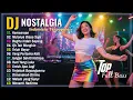 Download Lagu DJ REMIX Lagu Nostalgia Indonesia Paling TOP \u0026 Terpopuler Dari Masa Ke Masa || DJ Tembang Kenangan