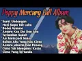 Poppy Mercury Full Album - Surat Undangan - Hati Siapa Tak Luka - Lagu Populer 90an Viral 2026