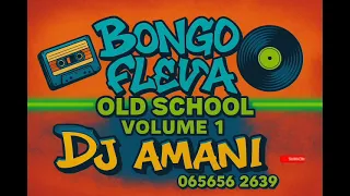 BONGO FLEVA OLD SCHOOL NON STOP MIX VOLUME 1 NA DJ AMANI MWAKA 2000 JUMA NATURE DULLY SYKES NGWEA 