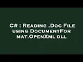C Reading Doc File using DocumentFormat OpenXml dll