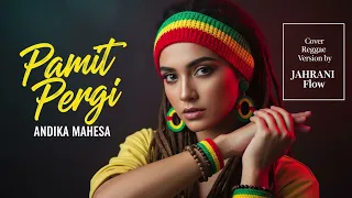 pamit pergi andika mahesa cover reggae version