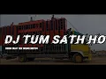 🔴 dj Tum Sath Ho X kamu punya pacar lagi / VIRAL!!!.