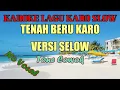 Download Lagu Tenah Beru Karo Karoke Slow Tulisan berjalan