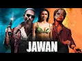 Download Lagu JAWAN Full Movie | Shah Rukh Khan, Dipika Padukon Vijay Sethupathi, Nayanthara, Sanya Malhotra
