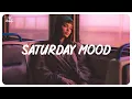 Lagu Saturday Mood ~ Morning Playlist ~ Playlist of songs to start your day