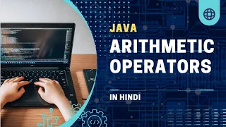 Arithmetic Operators in Java Java Arithmetic Operators Java Tutorial In Hindi