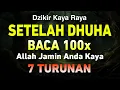 Download Lagu MASYAALLAH !! Dzikir Kaya Raya, Dibaca 100x Setelah Dhuha | Allah Jaminkan Anda Kaya Raya 7 Turunan
