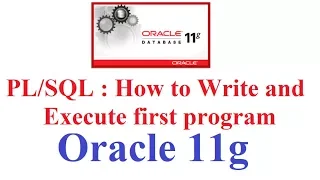 in Oracle 11g Tutorial How to write and Execute first program