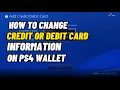 How To Change Credit Card Information On PS4 Easy Method