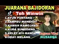 Download Lagu JUARANA BAJIDORAN ‼️LAGU SUNDA BAJIDORAN TERPOPULER TEH WINWIN - AYUN PUNTANG