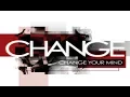 Download Lagu Change - Change Your Mind (Full Album)