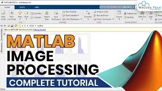 MATLAB Image Processing - Complete Tutorial Image Processing using MATLAB