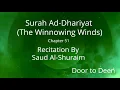 Download Lagu Surah Ad-Dhariyat (The Winnowing Winds) Saud Al-Shuraim  Quran Recitation
